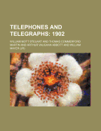 Telephones and Telegraphs; 1902