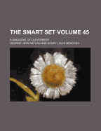 The Smart Set Volume 45; A Magazine of Cleverness