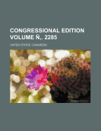 Congressional Edition Volume . 2285