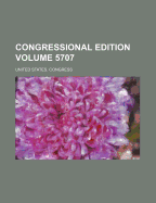 Congressional Edition Volume 5707