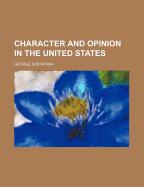Character and Opinion in the United States