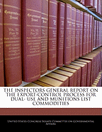 The Inspectors General Report on the Export-Control Process for Dual-Use and Munitions List Commodities: Hearing Before the Committee on Governmental Affairs, United States Senate, One Hundred Sixth Congress, First Session, June 23, 1999