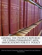 Giving the People's Republic of China Permanent Mfn: Implications for U.S. Policy: Hearing Before the Committee on Foreign Relations, United States Senate, One Hundred Sixth Congress, Second Session, April 11, 2000