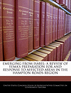 Emerging from Isabel: A Review of Fema's Preparation for and Response to Affected Areas in the Hampton Roads Region: Hearings Before the Committee on Government Reform, House of Representatives, One Hundred Eighth Congress, First Session