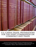 U.S.-China Trade: Preparations for the Joint Commission on Commerce and Trade: Hearing Before the Subcommittee on Commerce, Trade, and Consumer Protection of the Committee on Energy and Commerce, House of Representatives, One Hundred Eighth Congress, Seco