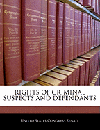 Rights of Criminal Suspects and Defendants