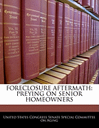 Foreclosure Aftermath: Preying on Senior Homeowners