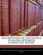 Recognition of Excellence in Aging Research Committee Report
