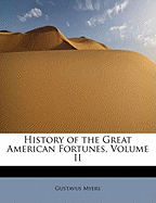 History of the Great American Fortunes, Volume II