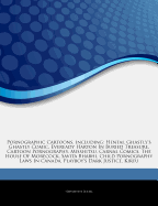 Articles on Pornographic Cartoons, Including: Hentai, Ghastly's Ghastly Comic, Eveready Harton in Buried Treasure, Cartoon Pornography, Misshitsu, Carnal Comics, the House of Morecock, Savita Bhabhi, Child Pornography Laws in Canada