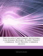 Articles on Two-Player Card Games, Including: Gin Rummy, Bezique, Cart , Piquet, Cribbage, Svoyi Koziri, Cribbage (Rules)