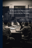 A Year of Primary Occupation Work, Volume 2