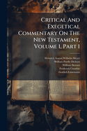 Critical and Exegetical Commentary on the New Testament, Volume 1, Part 1...
