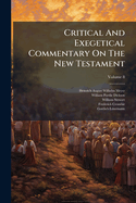 Critical and Exegetical Commentary on the New Testament, Volume 8...