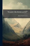 Plain or Ringlets?