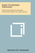 Early Economic Thought: Selections from Economic Literature Prior to Adam Smith