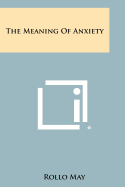 The Meaning of Anxiety