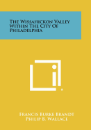 The Wissahickon valley within the city of Philadelphia