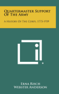 Quartermaster Support of the Army: A History of the Corps, 1775-1939