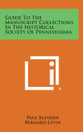 Guide to the Manuscript Collections in the Historical Society of Pennsylvania