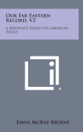 Our Far Eastern Record, V2: A Reference Digest on American Policy
