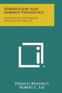 Hibernation and Marmot Physiology: Carnegie Institution of Washington, No. 497