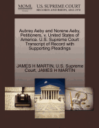 Aubrey Aeby and Norene Aeby, Petitioners, V. United States of America. U.S. Supreme Court Transcript of Record with Supporting Pleadings