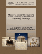 Massey V. Moore U.S. Supreme Court Transcript of Record with Supporting Pleadings