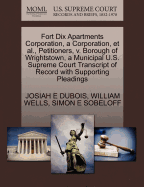 Fort Dix Apartments Corporation, a Corporation, et al., Petitioners, V. Borough of Wrightstown, a Municipal U.S. Supreme Court Transcript of Record with Supporting Pleadings
