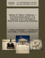 Sidney W. Wilson, Petitioner, V. Civil Aeronautics Board. U.S. Supreme Court Transcript of Record with Supporting Pleadings