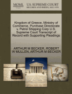 Kingdom of Greece, Ministry of Commerce, Purchase Directorate V. Petrol Shipping Corp U.S. Supreme Court Transcript of Record with Supporting Pleadings