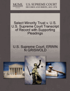 Select Minority Trust V. U.S. U.S. Supreme Court Transcript of Record with Supporting Pleadings
