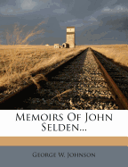 Memoirs of John Selden...