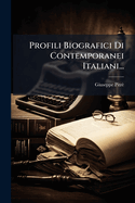 Profili Biografici Di Contemporanei Italiani...