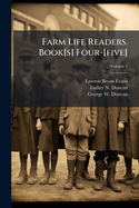 Farm Life Readers. Book[s] Four-[Five], Volume 1...
