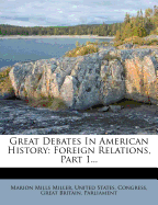 Great Debates in American History: Foreign Relations, Part 1...