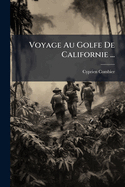 Voyage Au Golfe de Californie ...: Nuits de La Zone Torride