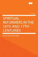 Spiritual Reformers in the 16th and 17th Centuries