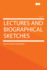 Lectures and Biographical Sketches