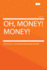 Oh, Money! Money!