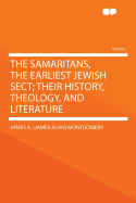 The Samaritans, the Earliest Jewish Sect: Their History, Theology and Literature (1907)