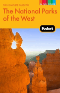 Fodor's the Complete Guide to the National Parks of the West