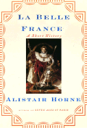 La Belle France: A Short History
