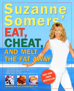 Suzanne Somers' Eat, Cheat, and Melt the Fat Away