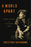A World Apart: Women, Prison, and Life Behind Bars