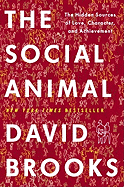 The Social Animal - David Brooks