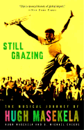 Still Grazing: The Musical Journey of Hugh Masekela