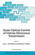 Quasi-Optical Control of Intense Microwave Transmission: Proceedings of the NATO Advanced Research Workshop on Quasi-Optical Control of Intense Microwave Transmission Nizhny, Novgorod, Russia 17 - 20 February 2004