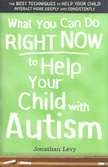 What You Can Do Right Now to Help Your Child with Autism
