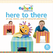 Eebee's Adventures Here to There: An Up, Down, and All-Around Adventure